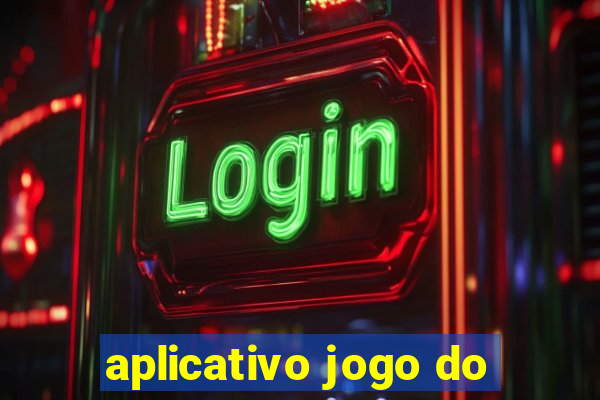 aplicativo jogo do